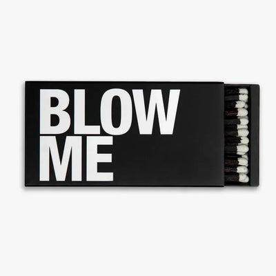 BLOW ME MATCHES